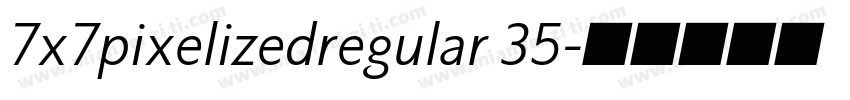 7x7pixelizedregular 35字体转换